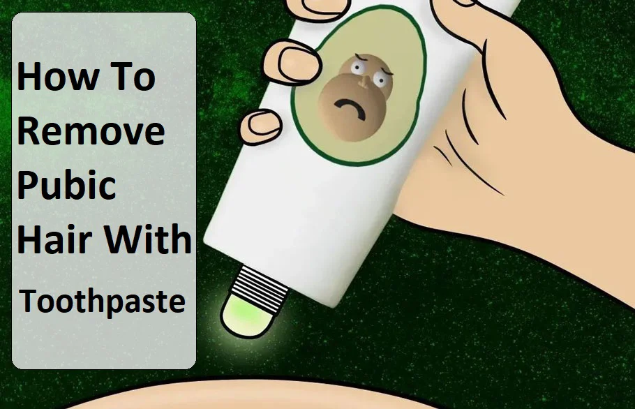 How to Remove Pubic Hair With Toothpaste